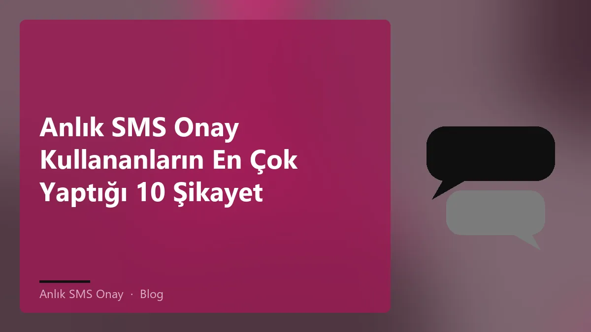 Anlık SMS Onay ile ilgili kullanıcı şikayet ve çözümleri